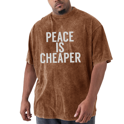 PEACE IS CHEAPER