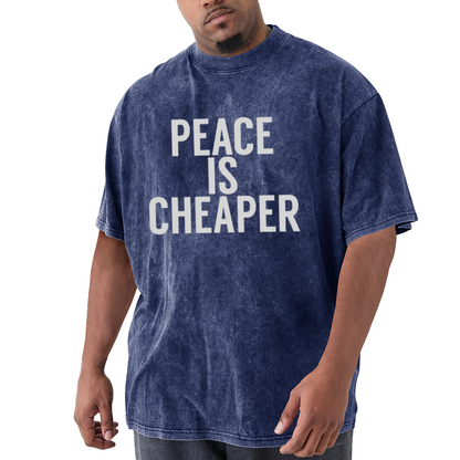 PEACE IS CHEAPER