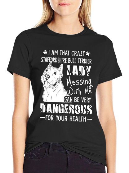 Crazy Staffordshire Bull Terrier Lady T-Shirt