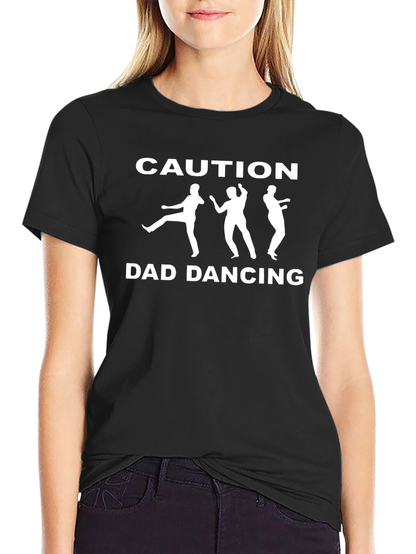 Caution Dad Dancing T-Shirt - Funny Novelty Tee