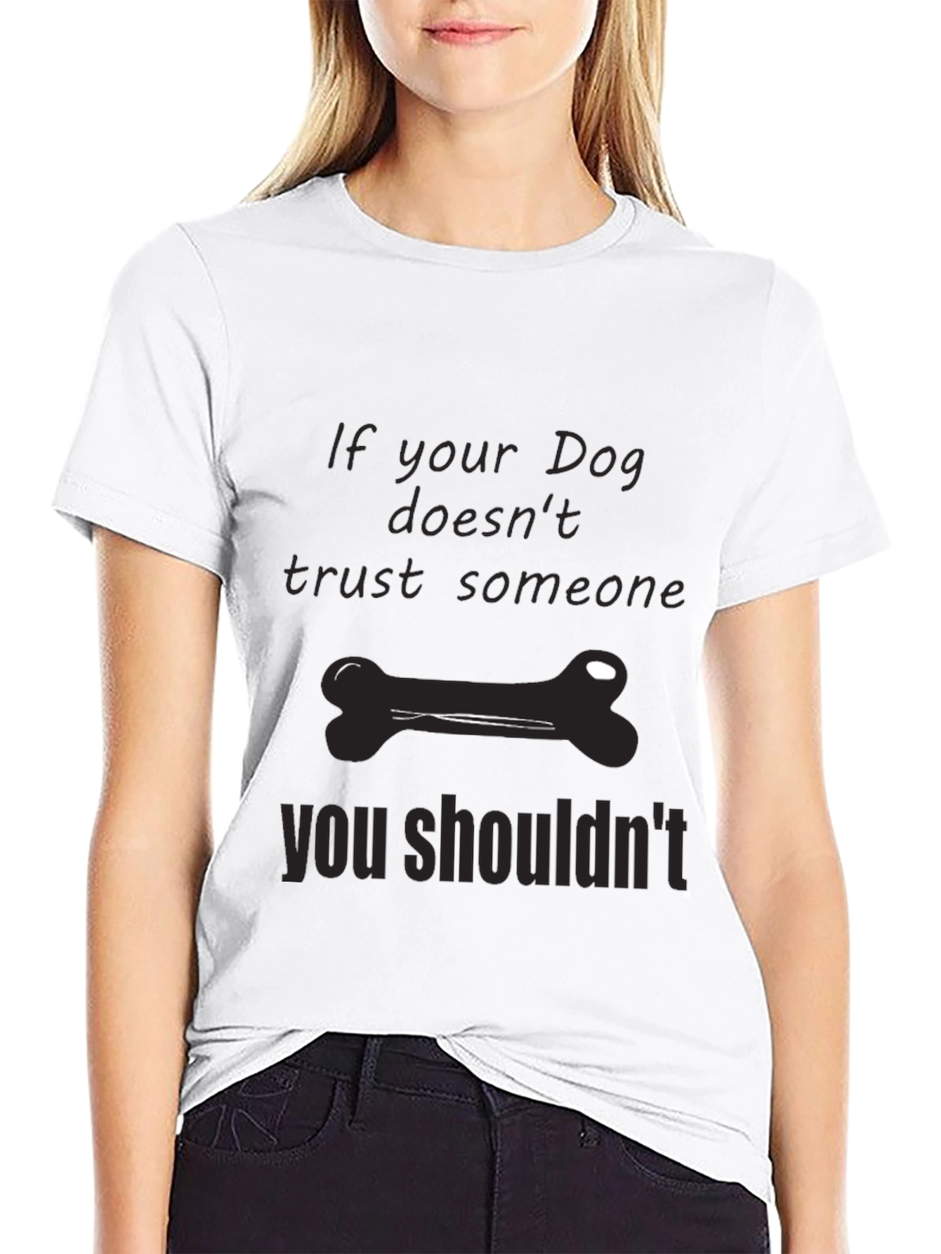 Dog Trust T-Shirt: If Your Dog Doesnt Trust...