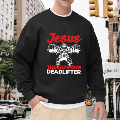 Jesus The Ultimate Deadlifter Faith Gym Crewneck Sweatshirt
