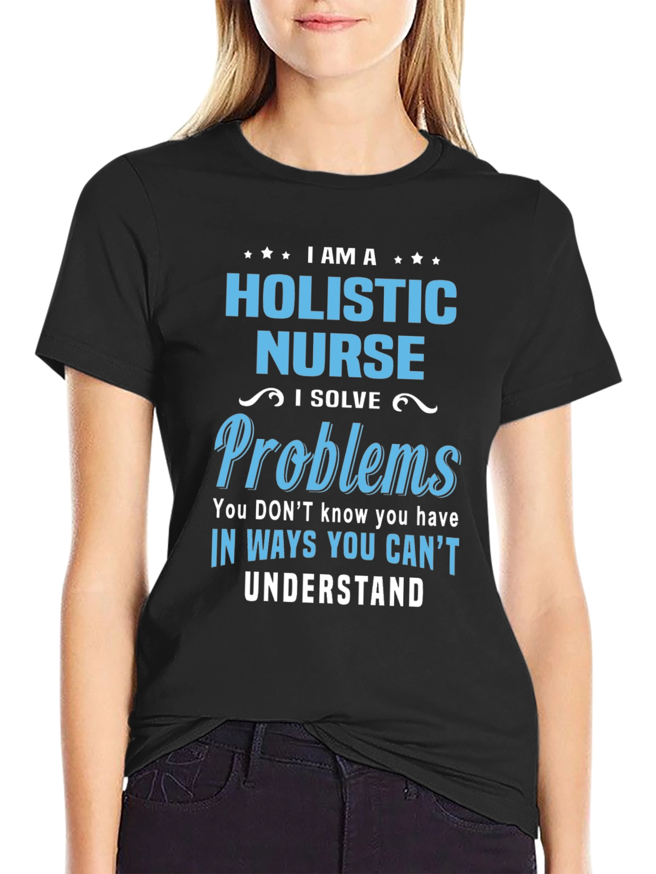 Holistic Nurse T-Shirt - I Solve Problems