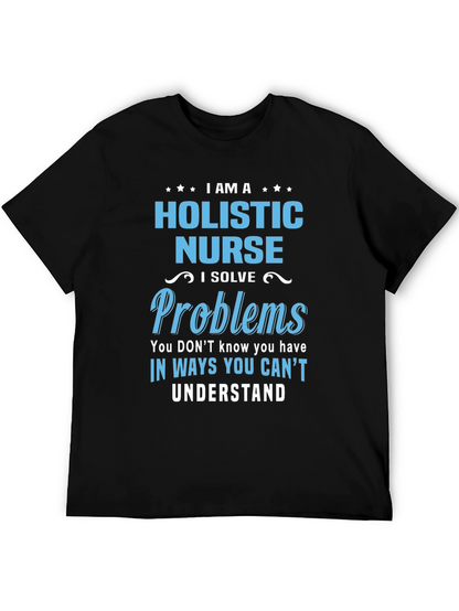 Holistic Nurse T-Shirt - I Solve Problems