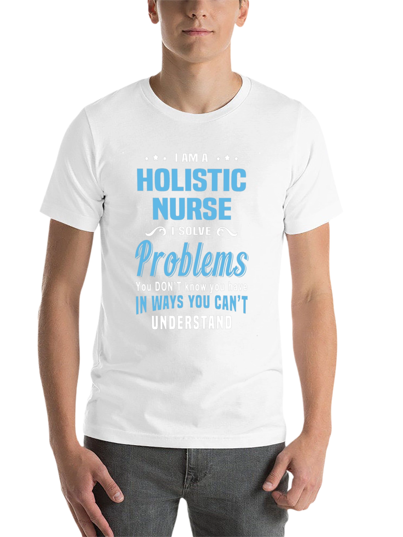 Holistic Nurse T-Shirt - I Solve Problems