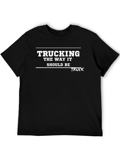 Trucking T-Shirt: The Way It Should Be