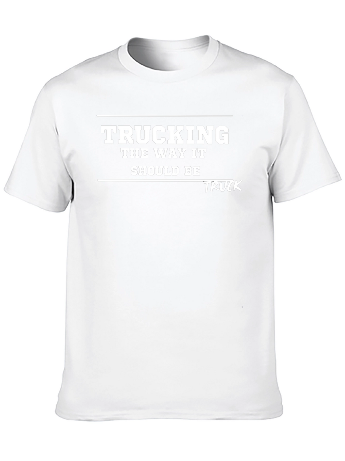 Trucking T-Shirt: The Way It Should Be
