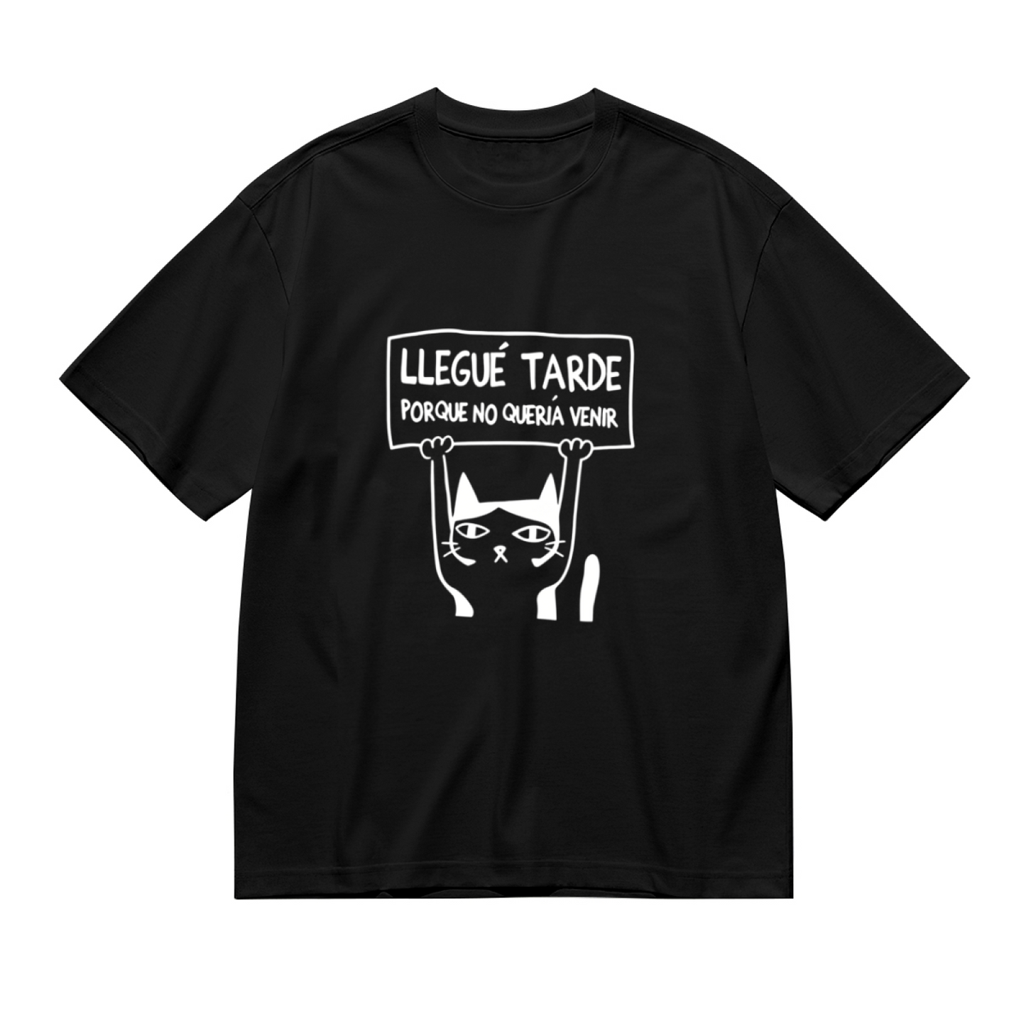 Funny Spanish Sassy Black Cat Llegué Tarde Meme Tee