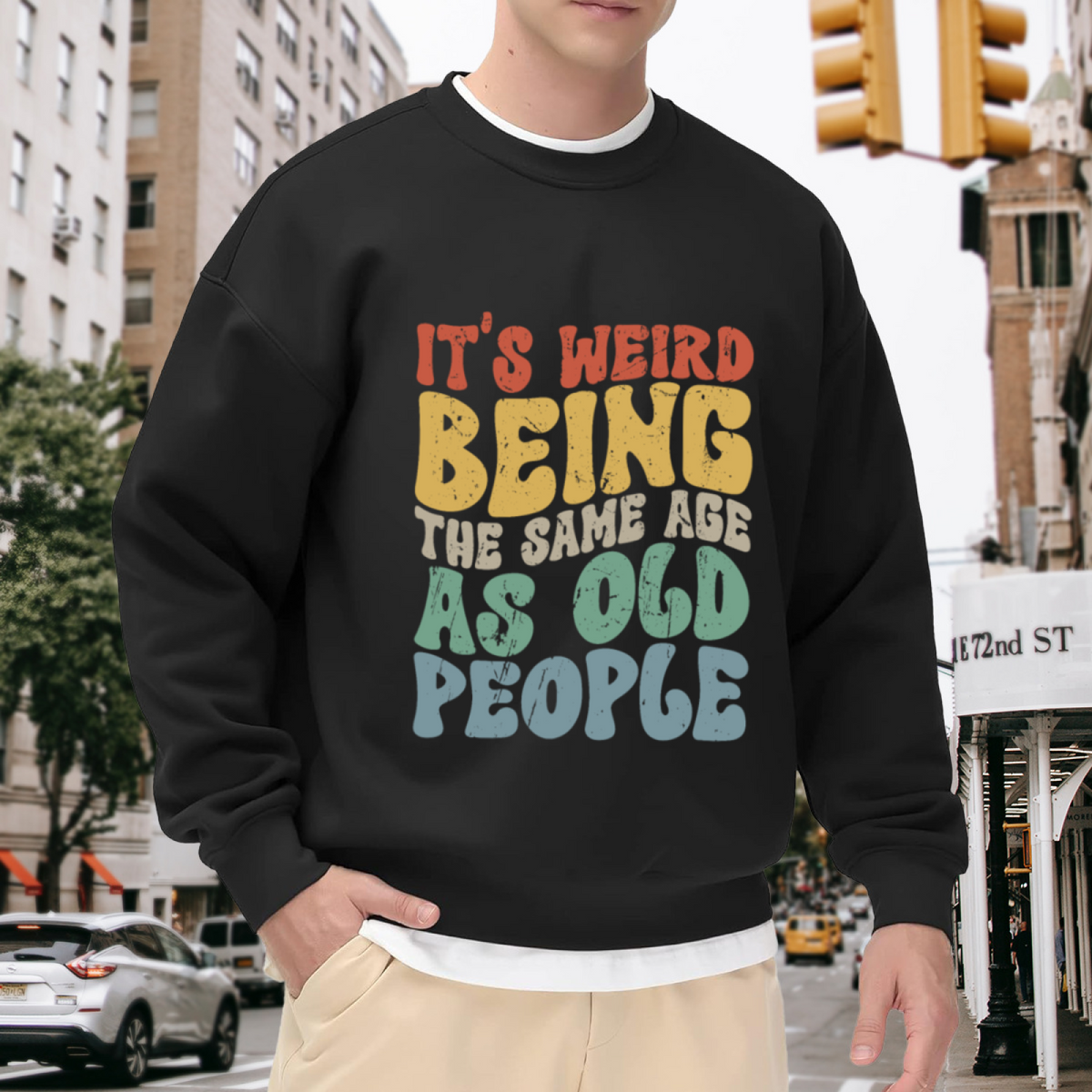 It's Weird Being The Same Age As Old People Funny Aging Quote Crewneck Sweatshirt