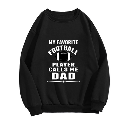 My Favorite Football Player Calls Me Dad Sports Dad Crewneck Sweatshirt