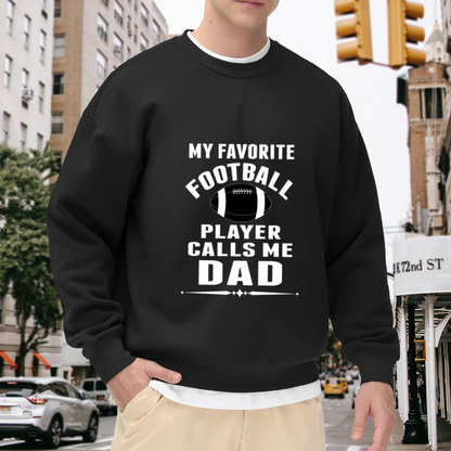My Favorite Football Player Calls Me Dad Sports Dad Crewneck Sweatshirt
