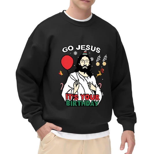 Funny Go Jesus It¡¯s Your Birthday Xmas Crewneck Sweatshirt