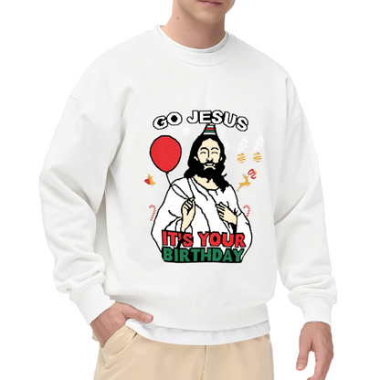 Funny Go Jesus It¡¯s Your Birthday Xmas Crewneck Sweatshirt