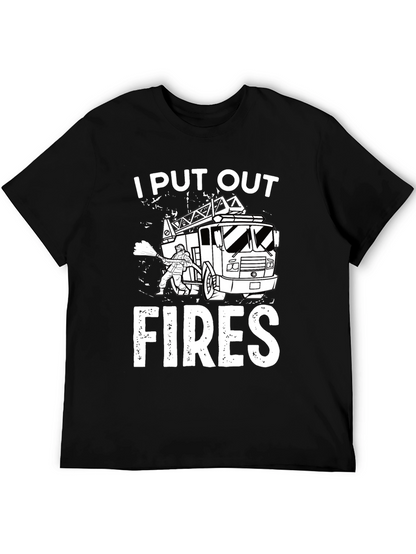 I Put Out Fires Graphic T-Shirt