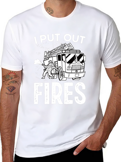 I Put Out Fires Graphic T-Shirt