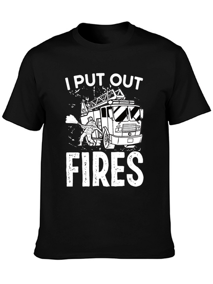 I Put Out Fires Graphic T-Shirt