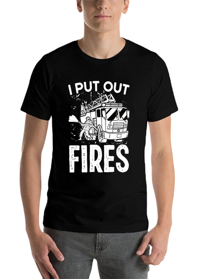 I Put Out Fires Graphic T-Shirt