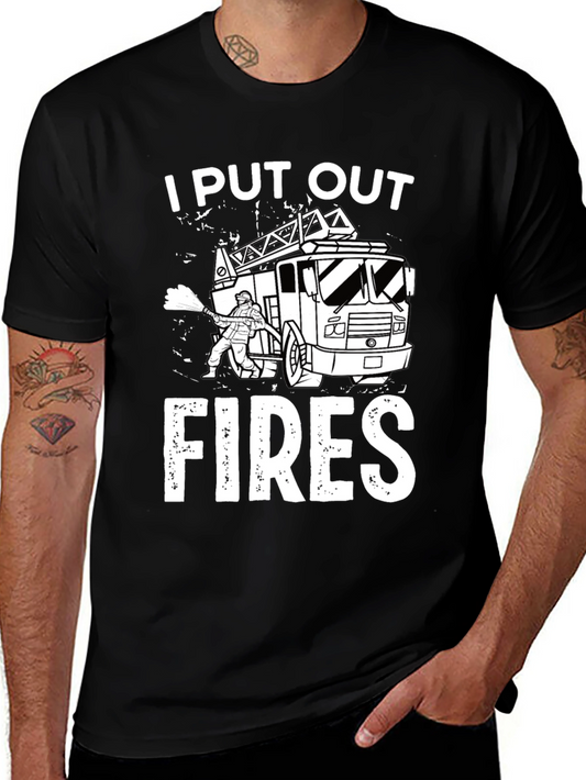 I Put Out Fires Graphic T-Shirt