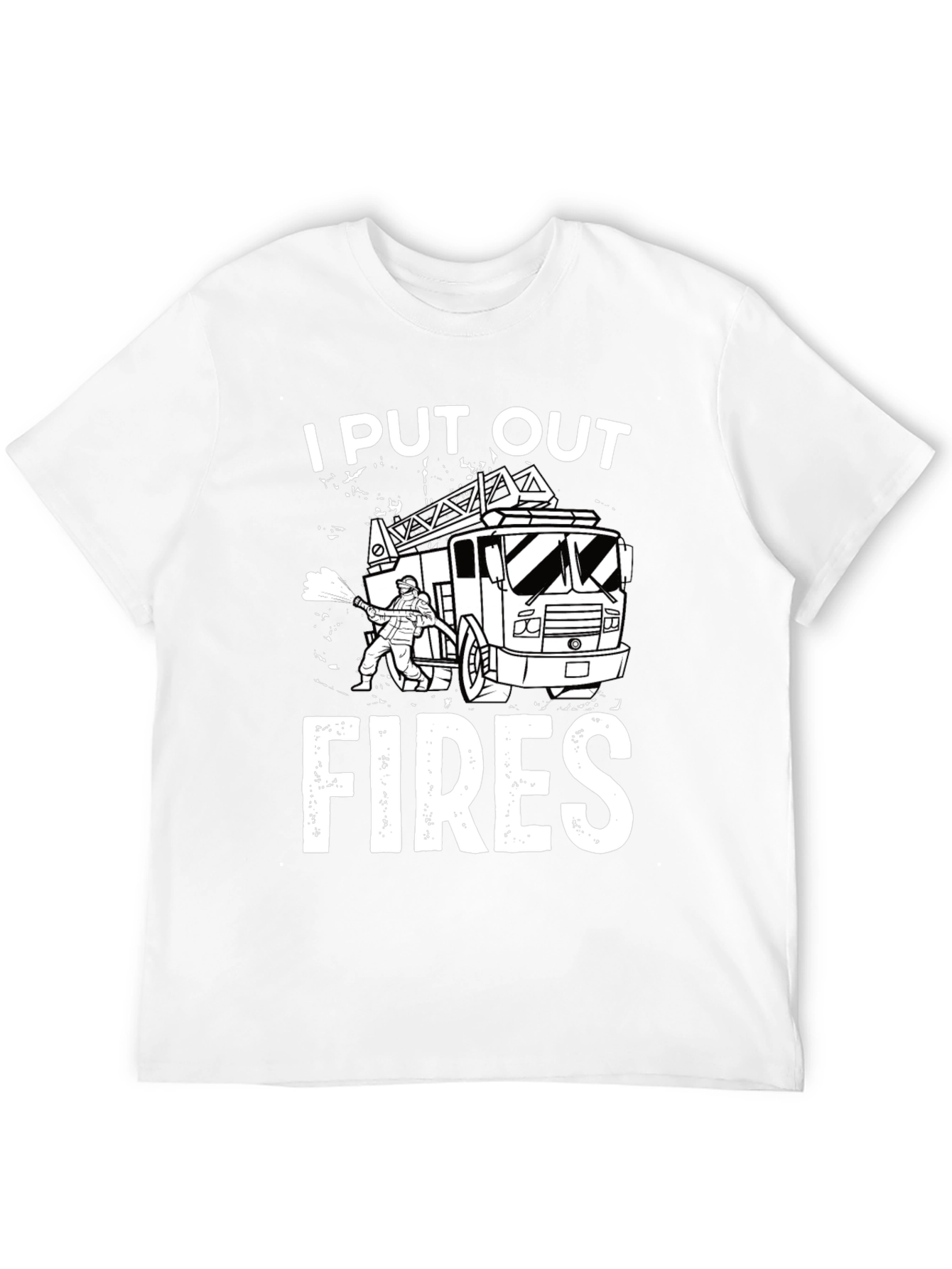 I Put Out Fires Graphic T-Shirt