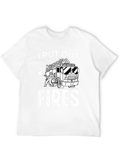 I Put Out Fires Graphic T-Shirt