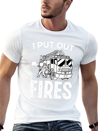I Put Out Fires Graphic T-Shirt