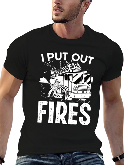 I Put Out Fires Graphic T-Shirt