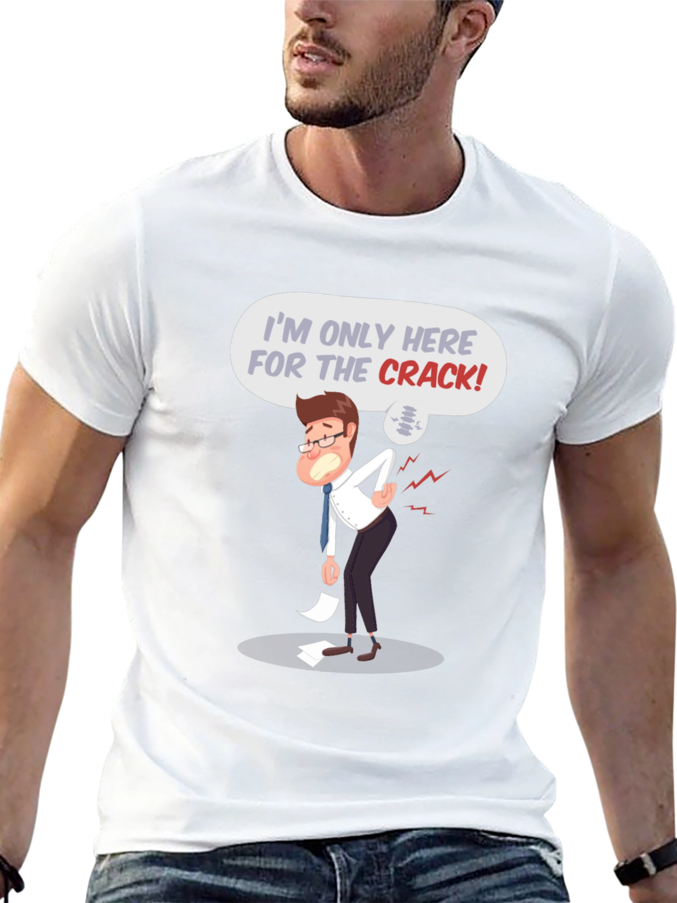 Im Only Here for the Crack! T-Shirt