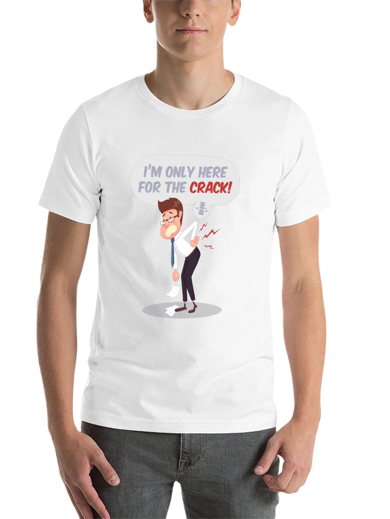 Im Only Here for the Crack! T-Shirt