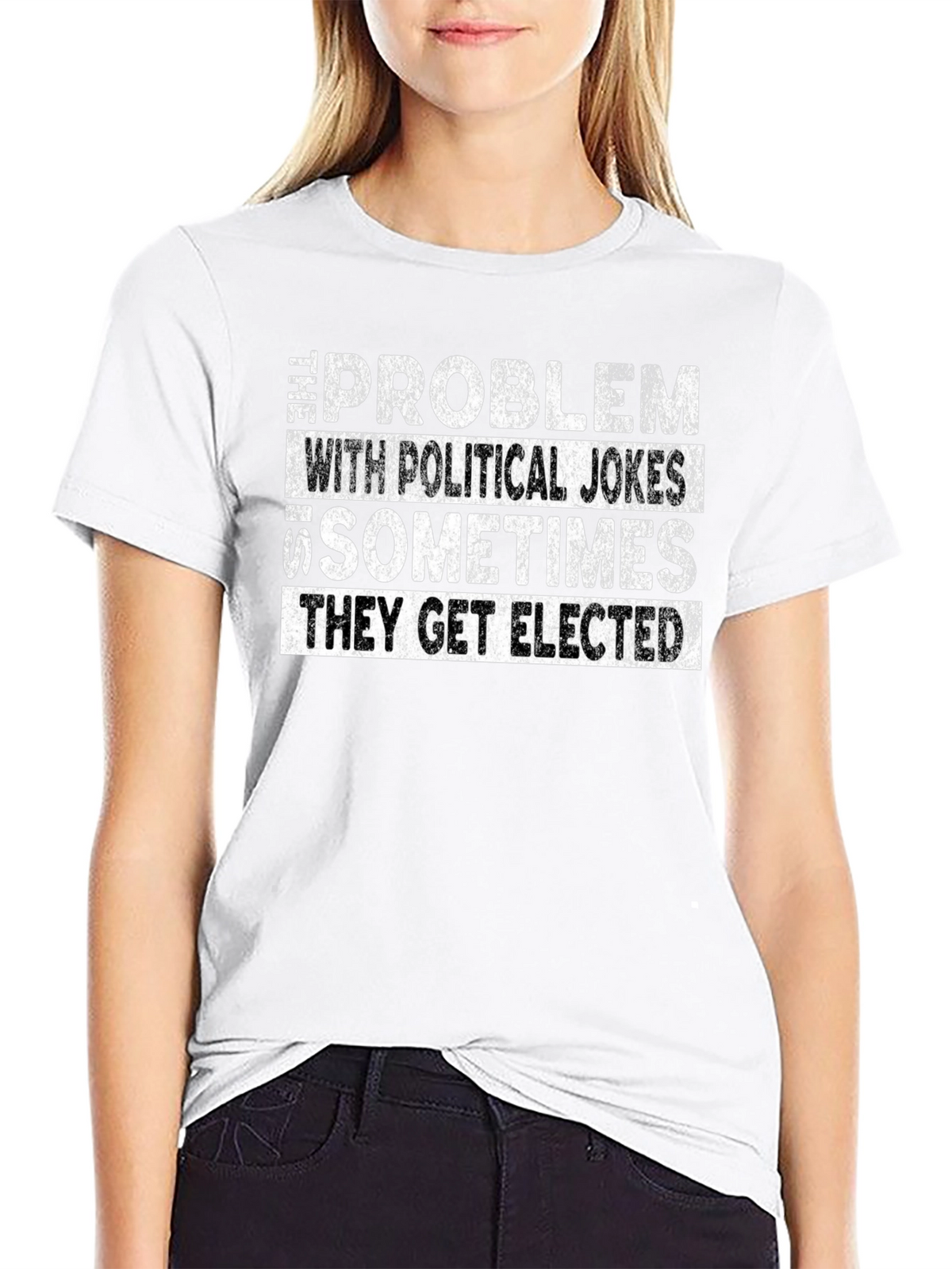 Political Humor Graphic Tee - They Get Elected