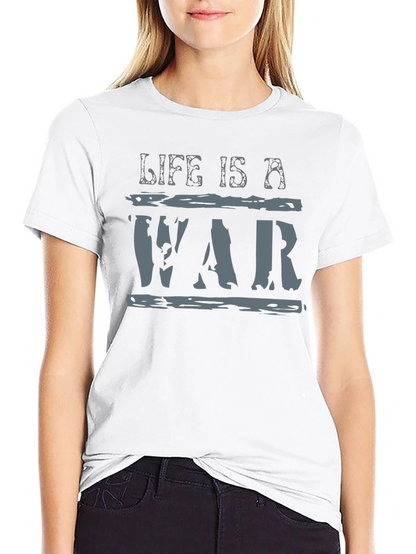 Life is a War Graphic T-Shirt