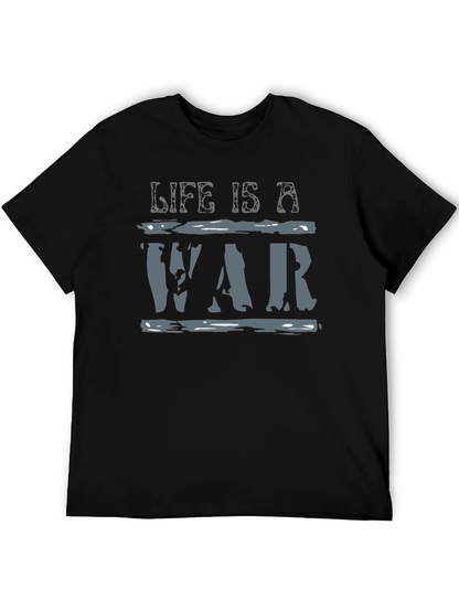 Life is a War Graphic T-Shirt