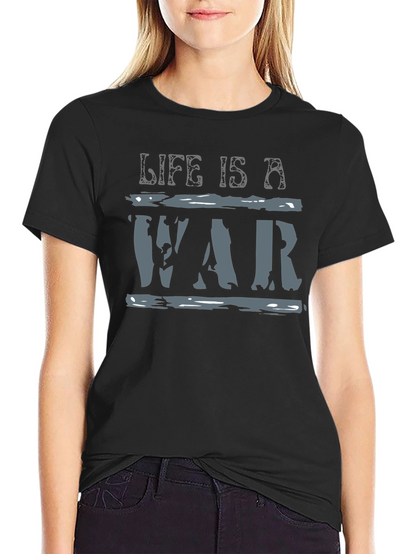 Life is a War Graphic T-Shirt