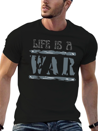 Life is a War Graphic T-Shirt