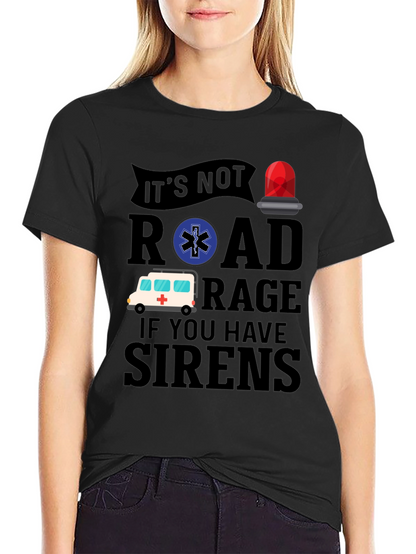 Funny EMS T-Shirt - Road Rage Sirens Tee