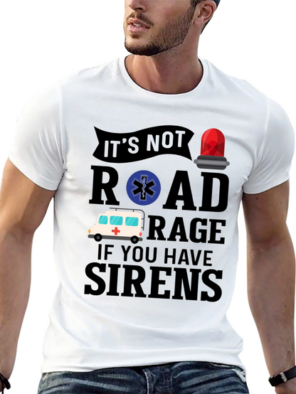 Funny EMS T-Shirt - Road Rage Sirens Tee