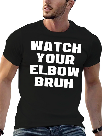 Watch Your Elbow Bruh Graphic Tee