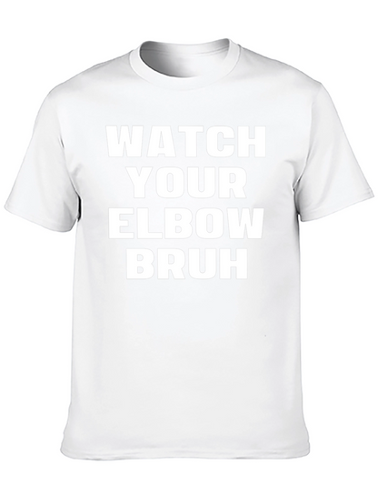 Watch Your Elbow Bruh Graphic Tee