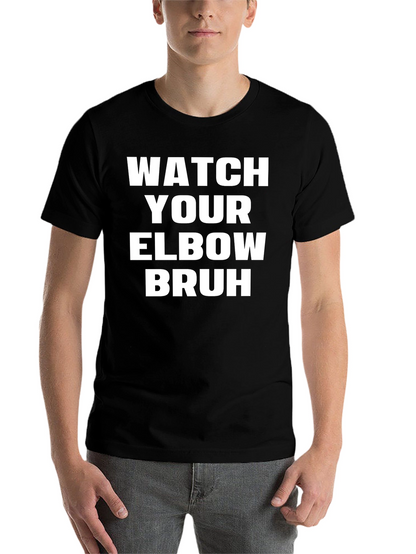 Watch Your Elbow Bruh Graphic Tee