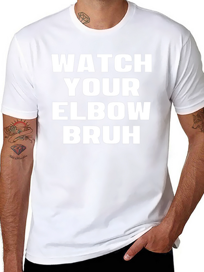 Watch Your Elbow Bruh Graphic Tee
