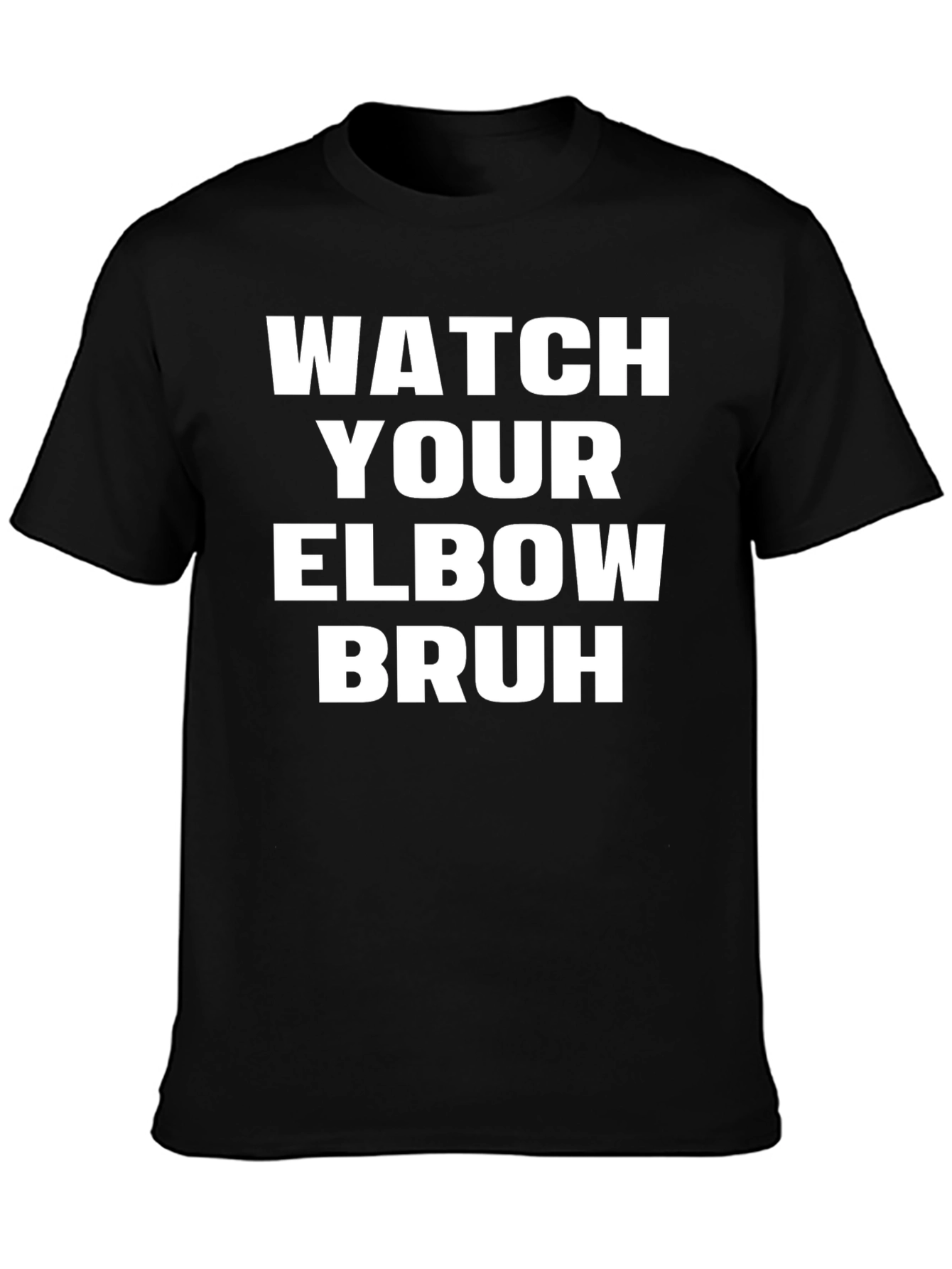 Watch Your Elbow Bruh Graphic Tee