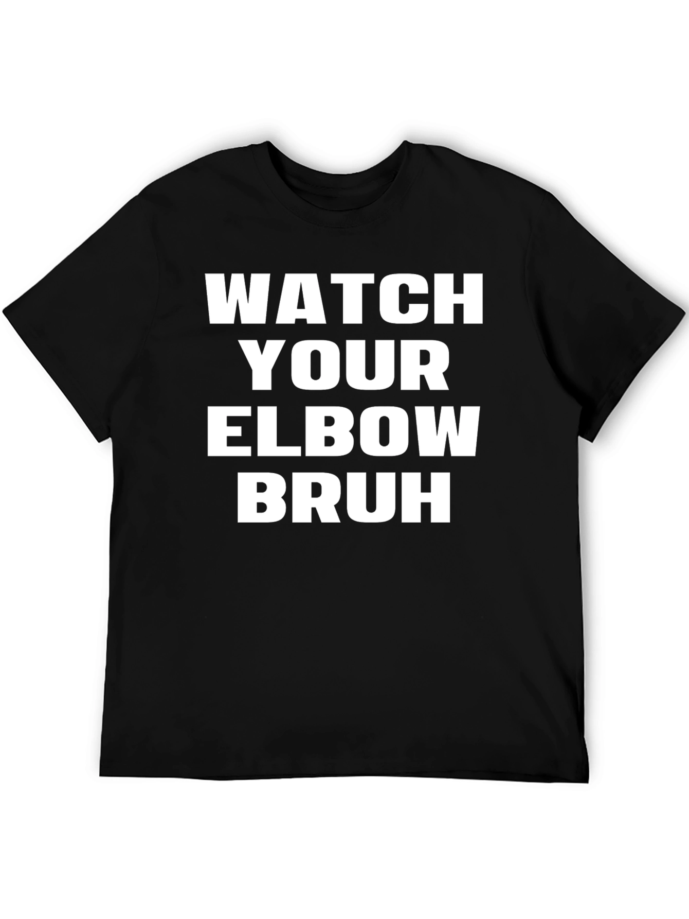 Watch Your Elbow Bruh Graphic Tee