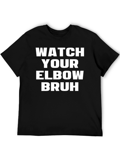 Watch Your Elbow Bruh Graphic Tee
