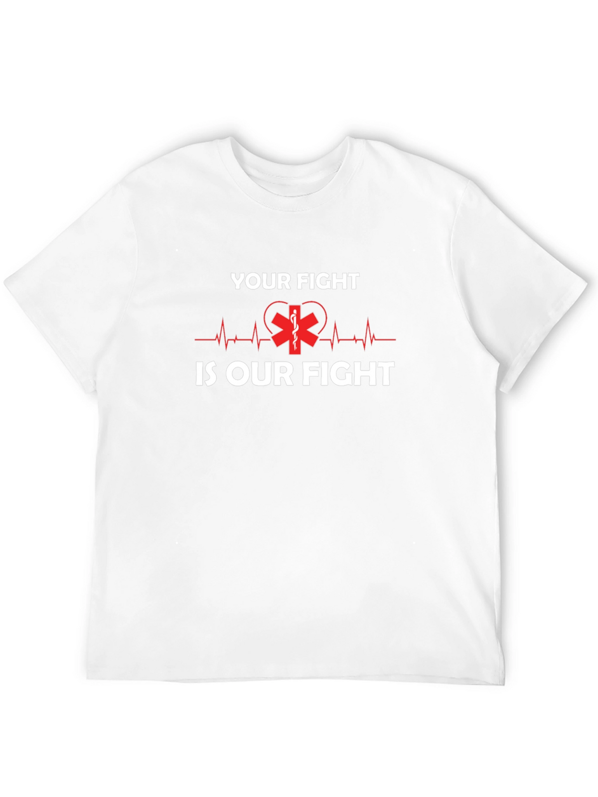 Your Fight Is Our Fight EMT T-Shirt