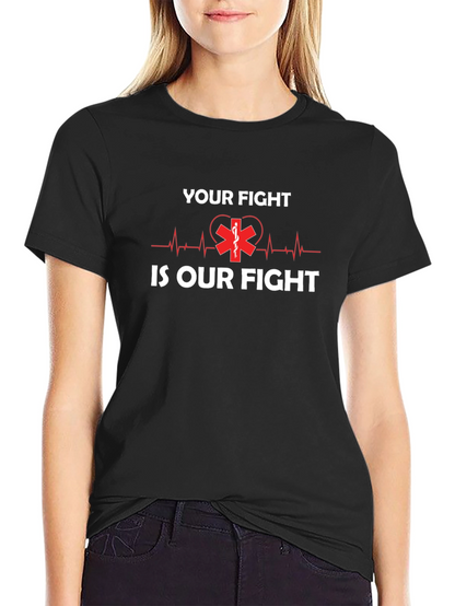 Your Fight Is Our Fight EMT T-Shirt
