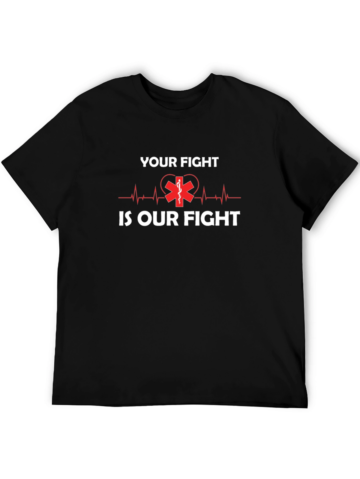 Your Fight Is Our Fight EMT T-Shirt