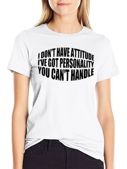 Sarcastic Graphic Tee - Attitude Personality Shirt