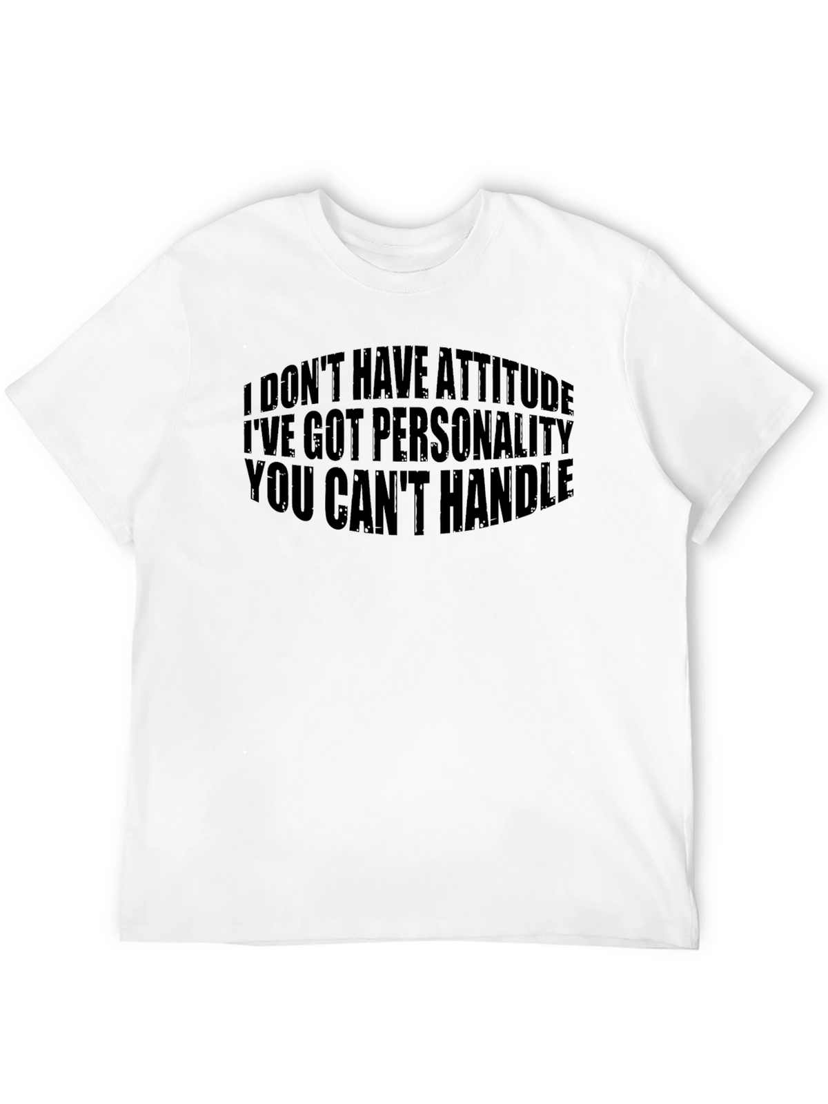 Sarcastic Graphic Tee - Attitude Personality Shirt
