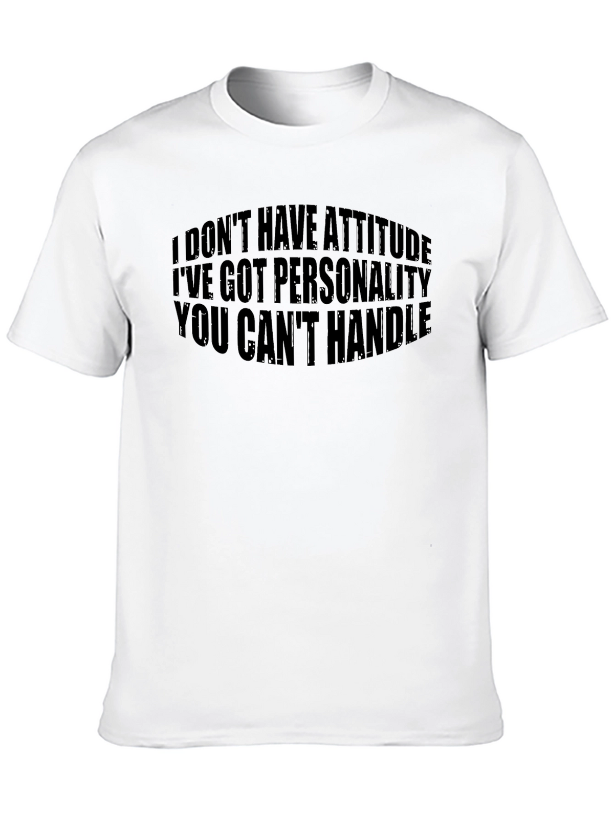 Sarcastic Graphic Tee - Attitude Personality Shirt