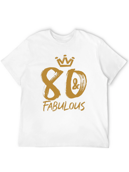 80 & Fabulous Birthday T-Shirt