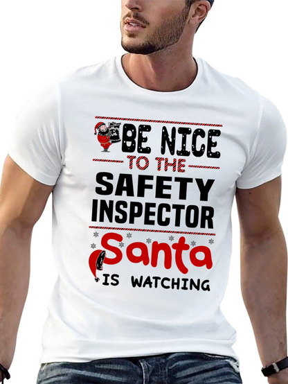 Be Nice to the Safety Inspector Santa T-Shirt